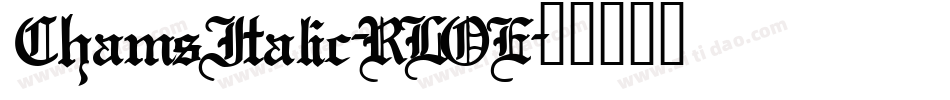ChamsItalic-RLOE字体转换