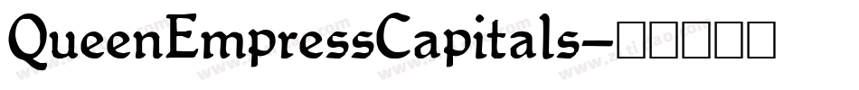 QueenEmpressCapitals字体转换