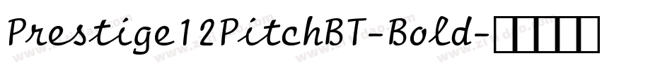 Prestige12PitchBT-Bold字体转换
