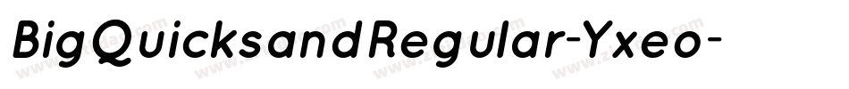 BigQuicksandRegular-Yxeo字体转换