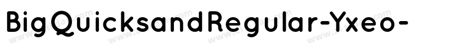 BigQuicksandRegular-Yxeo字体转换
