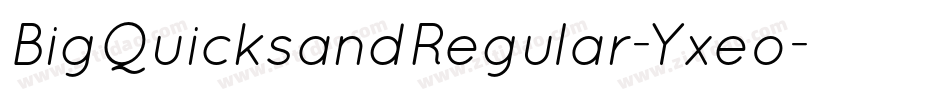 BigQuicksandRegular-Yxeo字体转换