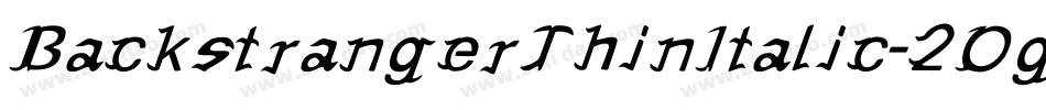 BackstrangerThinItalic-2OggX字体转换