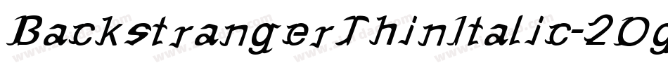 BackstrangerThinItalic-2OggX字体转换