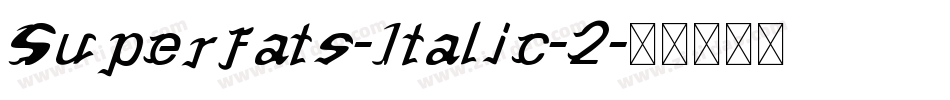 Superfats-Italic-2字体转换