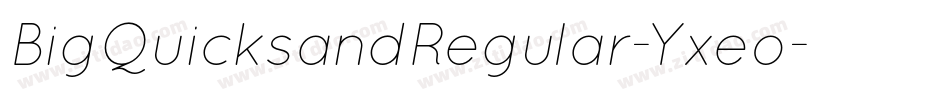 BigQuicksandRegular-Yxeo字体转换