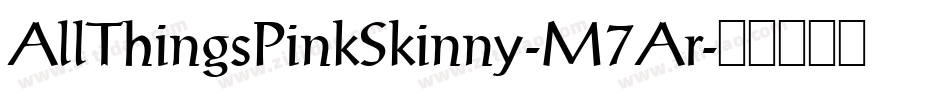 AllThingsPinkSkinny-M7Ar字体转换