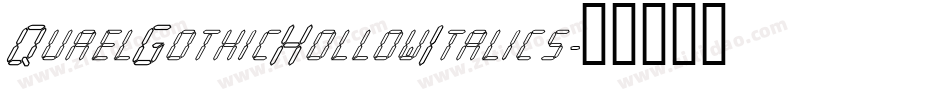 QuaelGothicHollowItalics字体转换