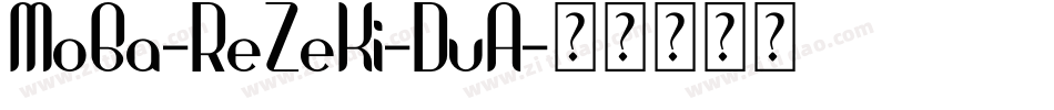 MoGa-ReZeKi-DuA字体转换