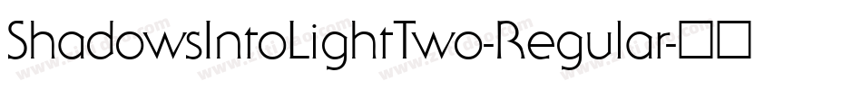 ShadowsIntoLightTwo-Regular字体转换
