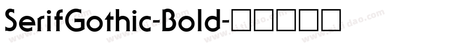 SerifGothic-Bold字体转换
