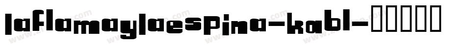 LaFlamaYLaEspina-KABl字体转换