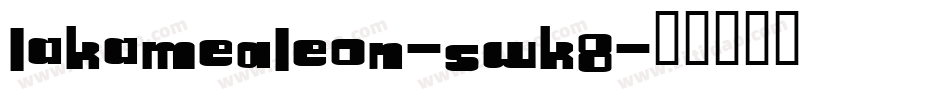 LaKameALeon-5wK8字体转换