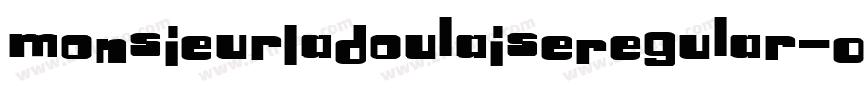 MonsieurLaDoulaiseRegular-O5YP字体转换