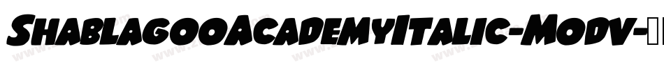 ShablagooAcademyItalic-Modv字体转换 ShablagooAcademyItalic-Modv字体转换