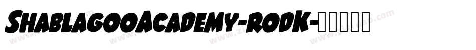 ShablagooAcademy-rodK字体转换