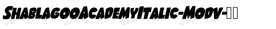 ShablagooAcademyItalic-Modv字体转换 ShablagooAcademyItalic-Modv字体转换