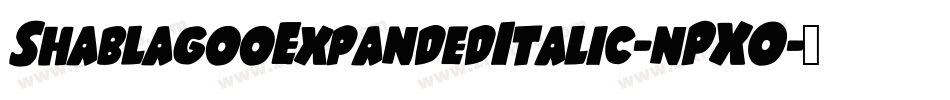 ShablagooExpandedItalic-nPXO字体转换