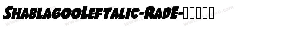 ShablagooLeftalic-RadE字体转换
