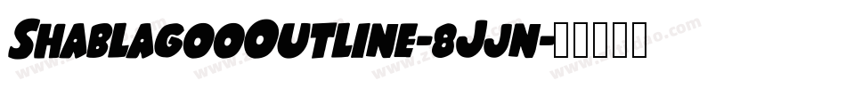ShablagooOutline-8Jjn字体转换
