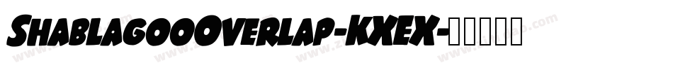ShablagooOverlap-KXEX字体转换