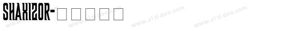 SHAXIZOR字体转换