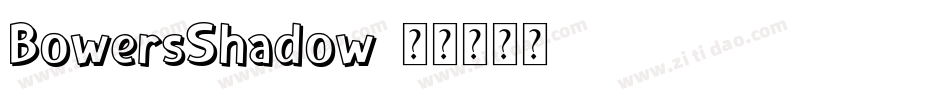 BowersShadow字体转换
