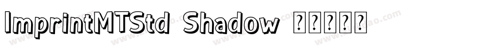 ImprintMTStd-Shadow字体转换