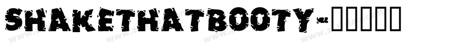 SHAKETHATBOOTY字体转换