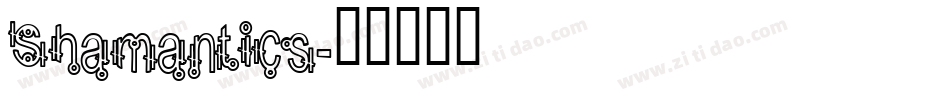 Shamantics字体转换