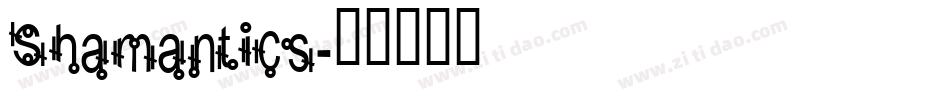 Shamantics字体转换