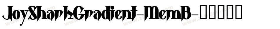 JoySharkGradient-MemB字体转换 JoySharkGradient-MemB字体转换