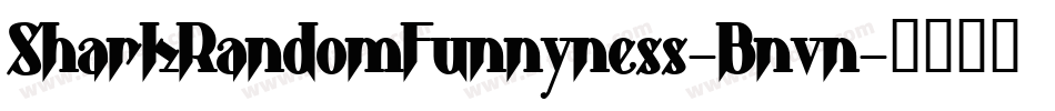 SharkRandomFunnyness-Bnvn字体转换