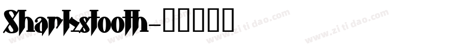 Sharkstooth字体转换