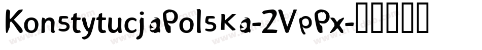KonstytucjaPolska-ZVpPx字体转换