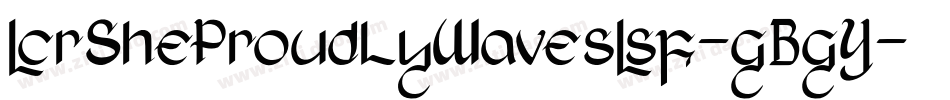LcrSheProudlyWavesLsf-gBgY字体转换