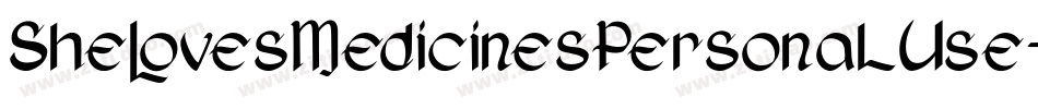 SheLovesMedicinesPersonalUse-9Y6RL字体转换