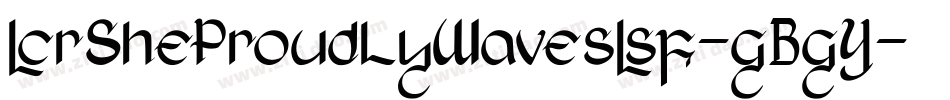LcrSheProudlyWavesLsf-gBgY字体转换