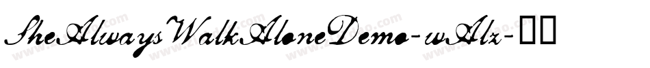 SheAlwaysWalkAloneDemo-wAlz字体转换
