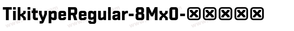 TikitypeRegular-8Mx0字体转换