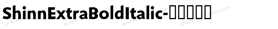ShinnExtraBoldItalic字体转换