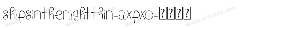 ShipsInTheNightThin-axPxo字体转换