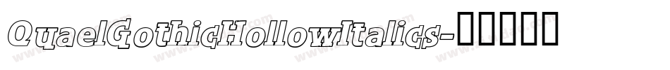 QuaelGothicHollowItalics字体转换