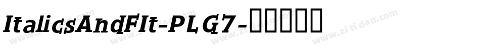 ItalicsAndFIt-PLG7字体转换