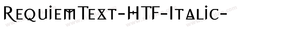 RequiemText-HTF-Italic字体转换