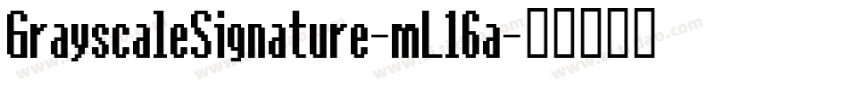 GrayscaleSignature-mL16a字体转换