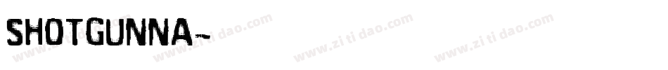 SHOTGUNNA字体转换