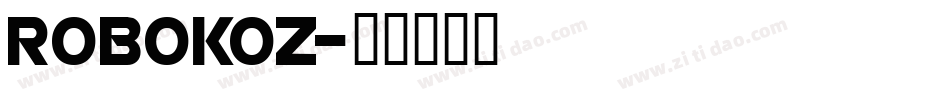 ROBOKOZ字体转换