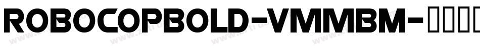 RobocopBold-vmmBM字体转换