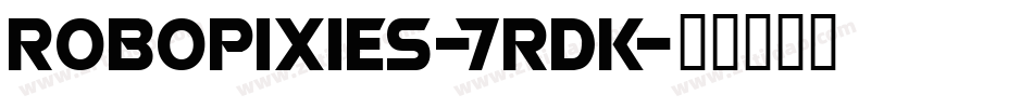 Robopixies-7RdK字体转换